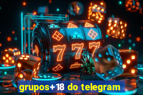 grupos+18 do telegram